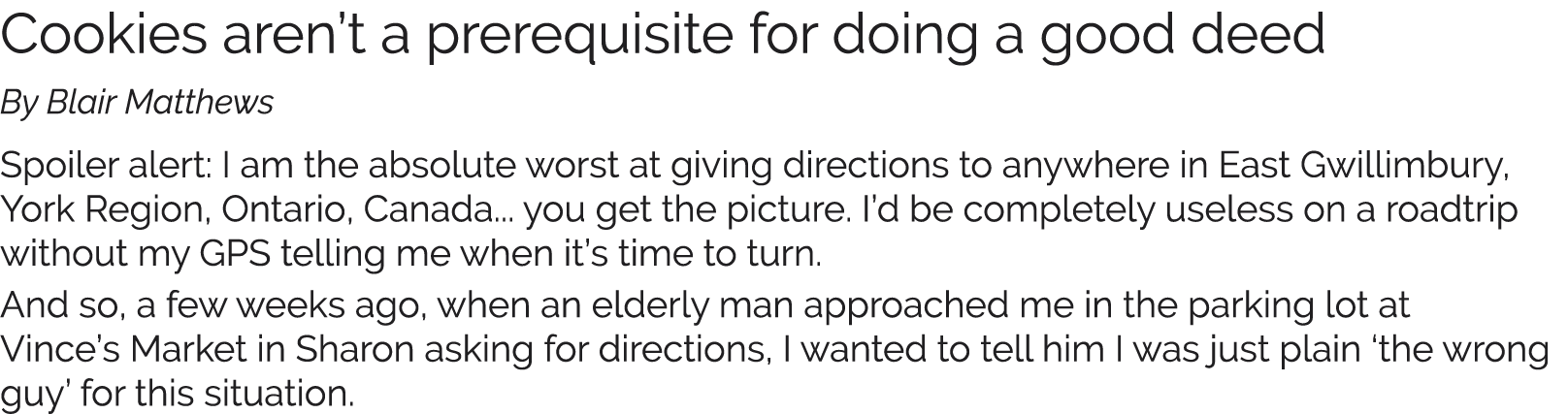 Cookies aren’t a prerequisite for doing a good deed By Blair Matthews Spoiler alert: I am the absolute worst at givin...